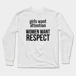 Women Want Respect Long Sleeve T-Shirt